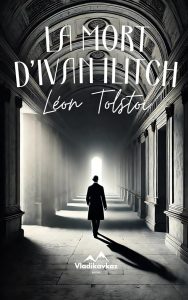 La Mort d'Ivan Ilitch de Léon Tolstoï